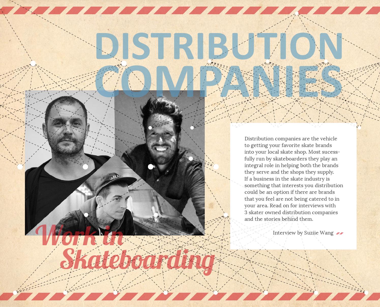 Work in Skateboarding, Distribution Companies by Samantha Chami Issuu