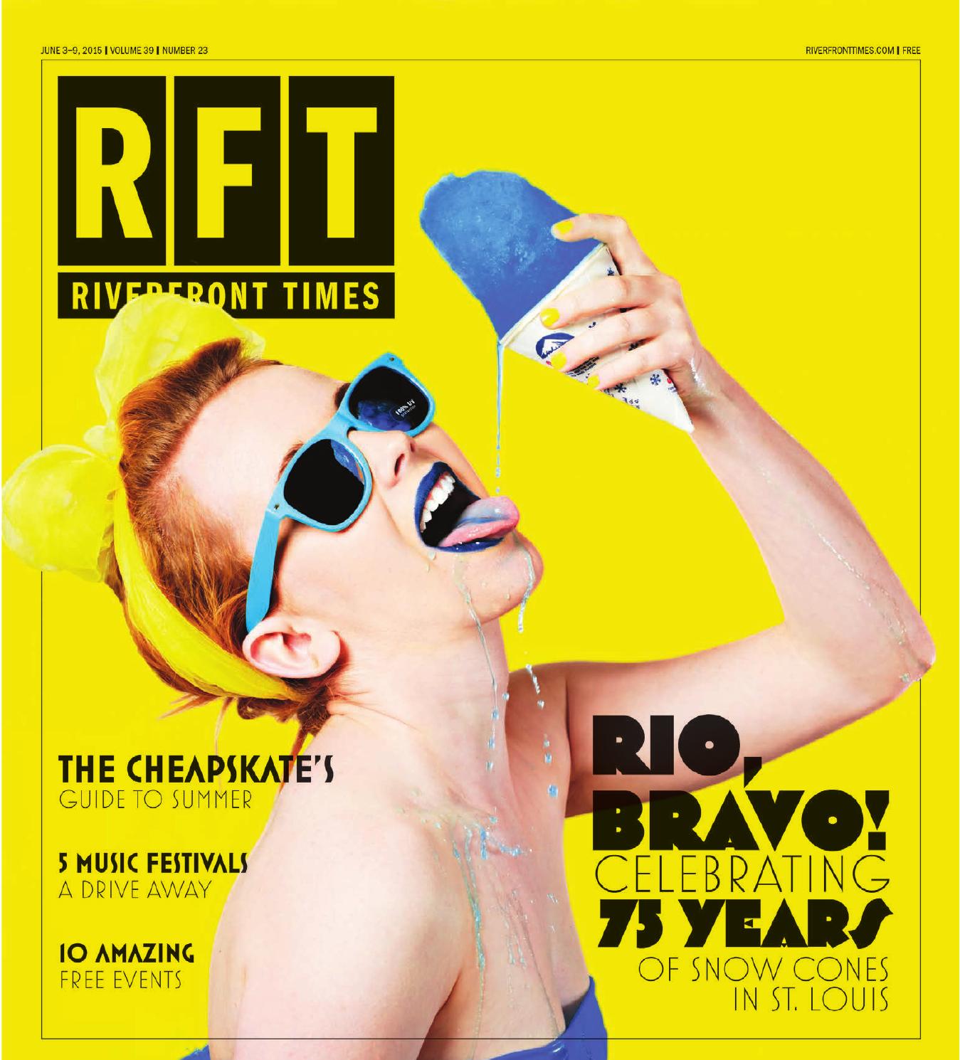 Riverfront Times 6 3 15 By Riverfront Times Issuu