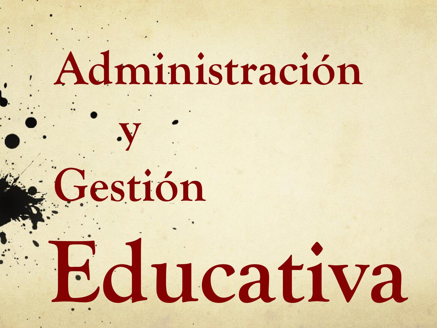 Administración y gestión educativa by Gissel romero - Issuu