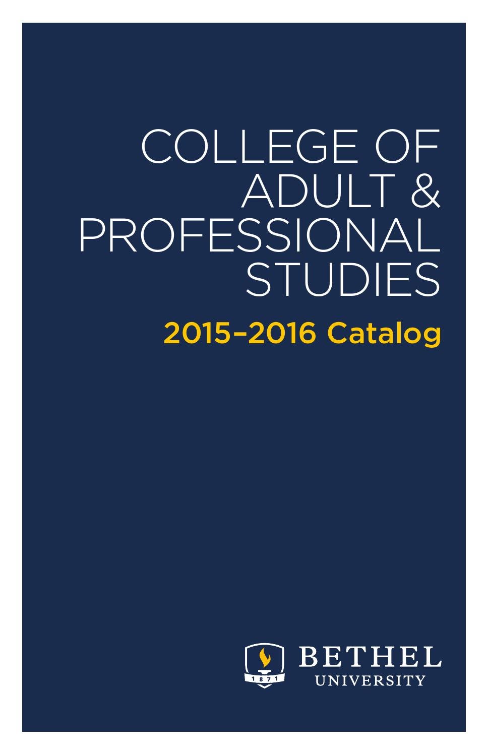 College of Adult and Professional Studies Catalog 20152016 by Bethel