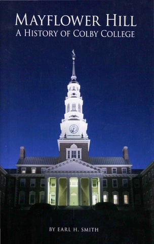 Mayflower Hill: A History of Colby College by Colby College Libraries -  Issuu