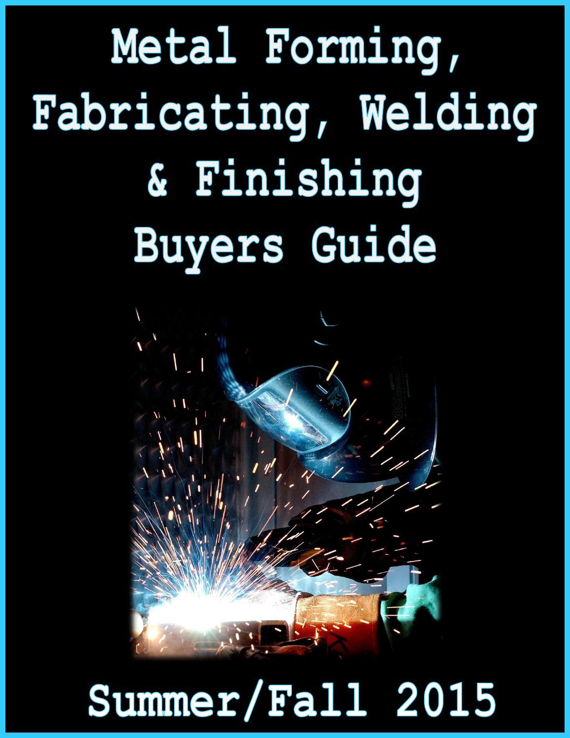 Metal Forming, Fabricating, Welding, & Finishing Buyers Guide by