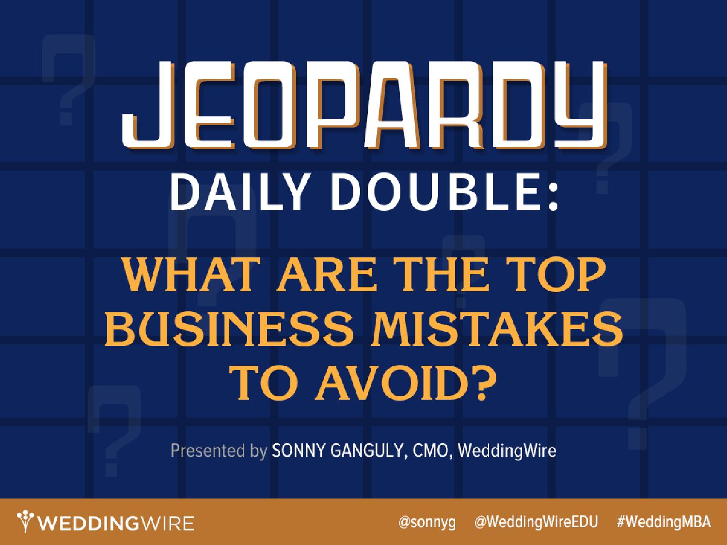 Jeopardy Daily Double: What are the Top Business Mistakes to Avoid? by