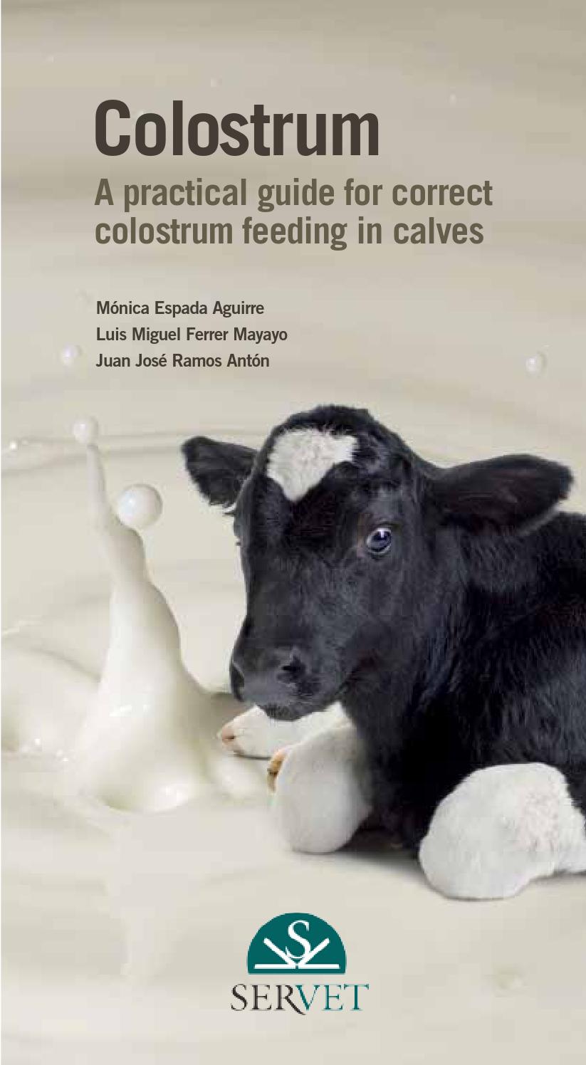 Colostrum. A practical guide for correct colostrum feeding in calves by