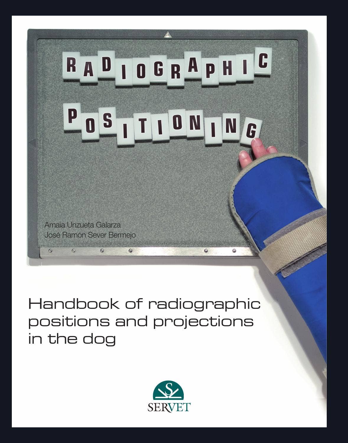 Veterinary Radiography Positioning Guide.pdf Handbook of radiographic positions and projections in the dog by Grupo ...