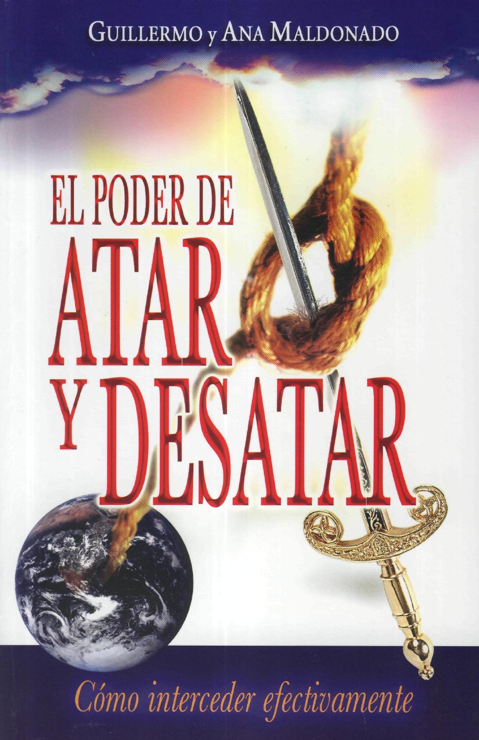Libro el poder de atar y desatar por guillermo maldonado by Yasser_cristo_vastago_2850 Issuu