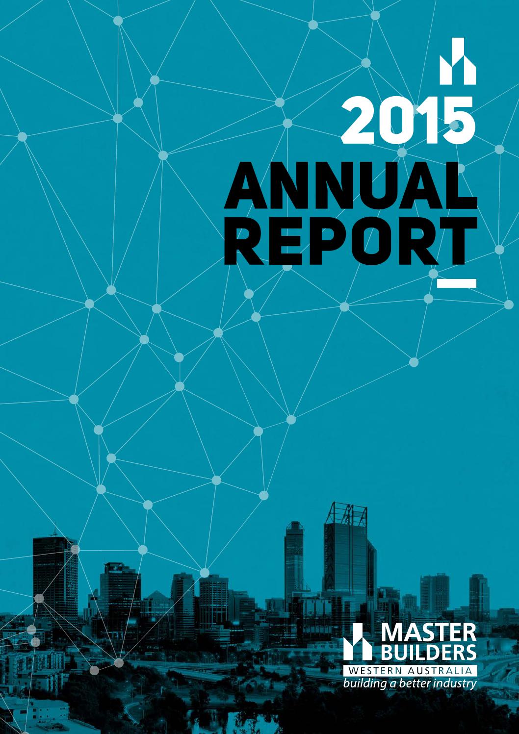 Master Builders Association of WA 2015 Annual Report by Master Builders Issuu