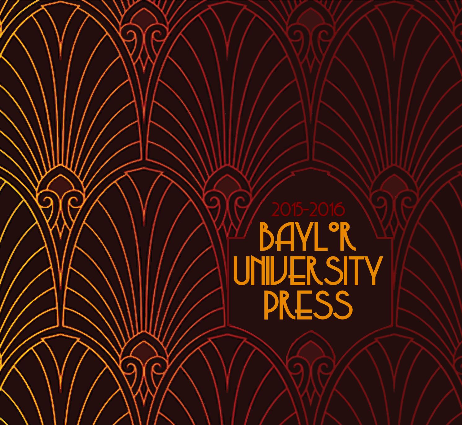 Baylor University Press Fall 2015 Catalog by Baylor University Press