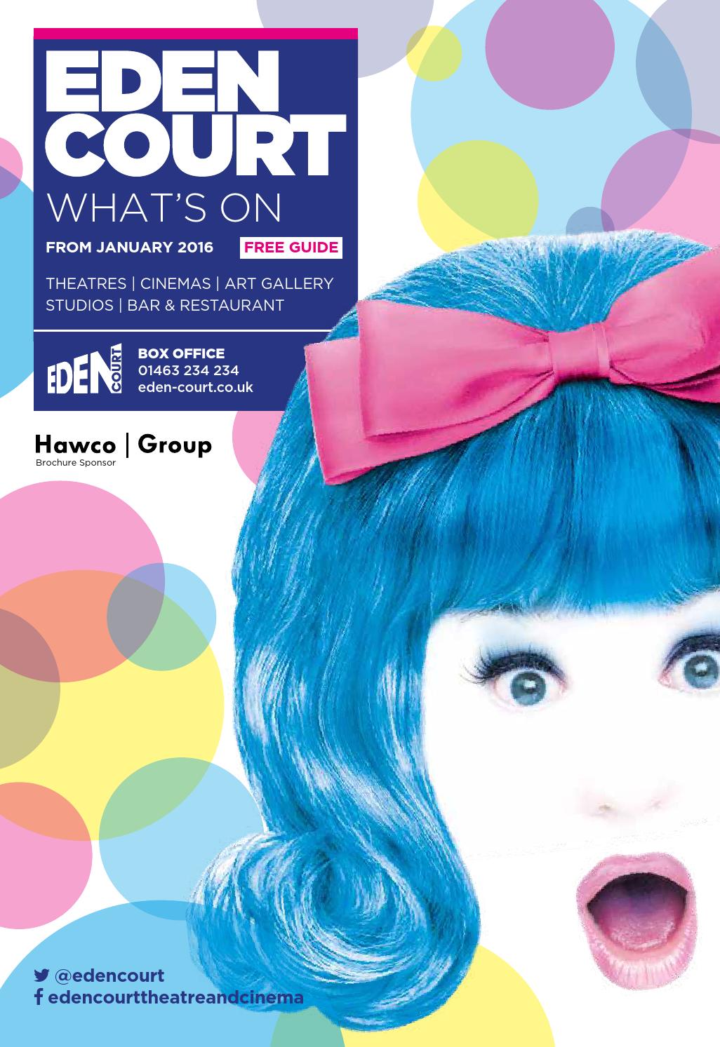Eden Court January 2016 Brochure by Eden Court Theatre & Cinema Issuu