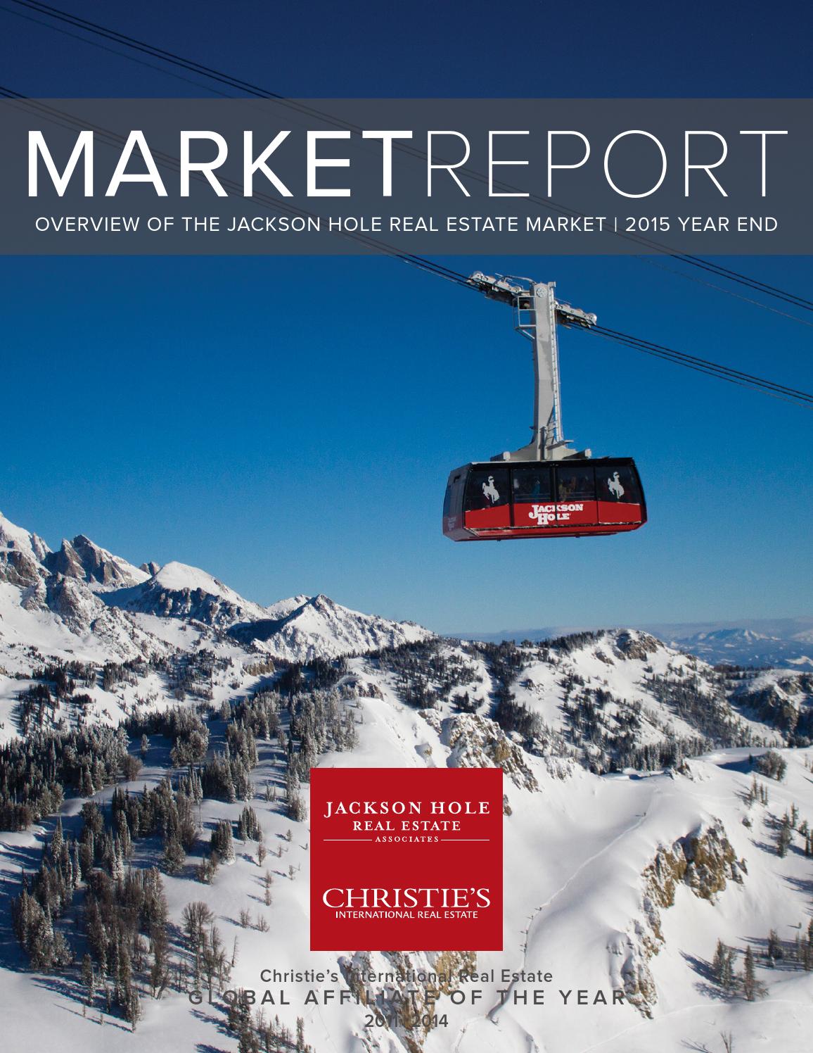 Jackson Hole Market Report 2015 Year End by Jackson Hole Real Estate