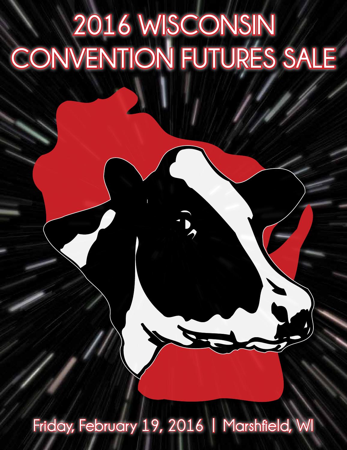 2016 Wisconsin Convention Futures Sale Catalog by Wisconsin Holstein