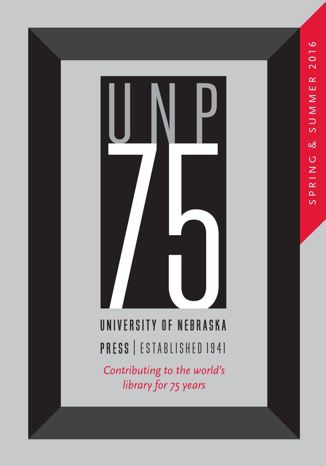 University of Nebraska Press Spring/Summer 2016 catalog by University