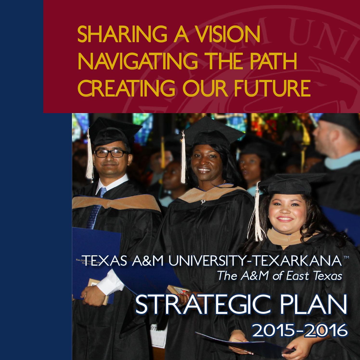 Texas A&M UniversityTexarkana Strategic Plan 20152016 by Texas A&M