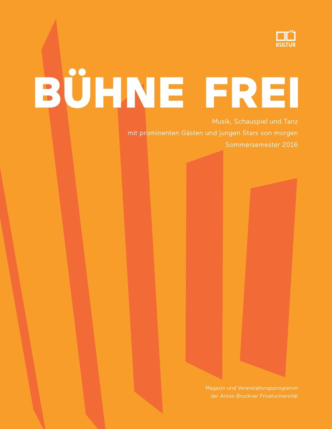 Buhne Frei Sommersemester 2016 By Anton Bruckner Privatuniversitat