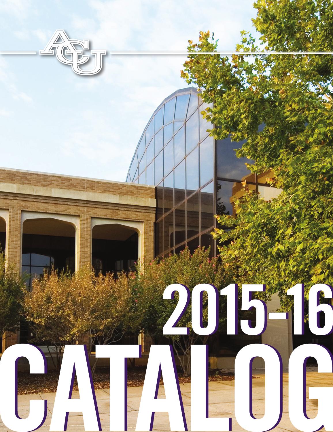 201516 Catalog (revised 9/18/15) by Abilene Christian University Issuu