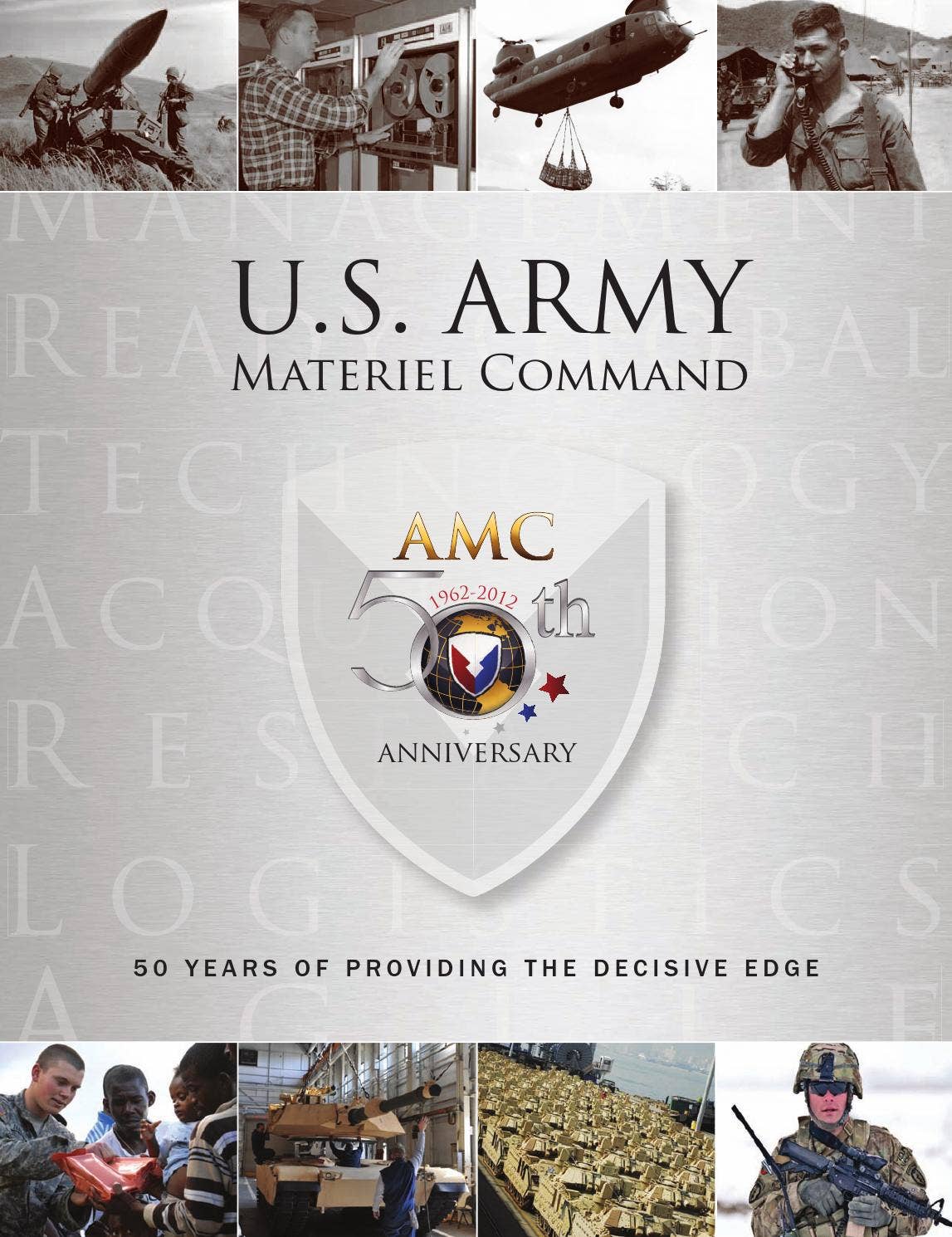 U.S. Army Materiel Command: 50 Years of Providing the Decisive Edge by ...