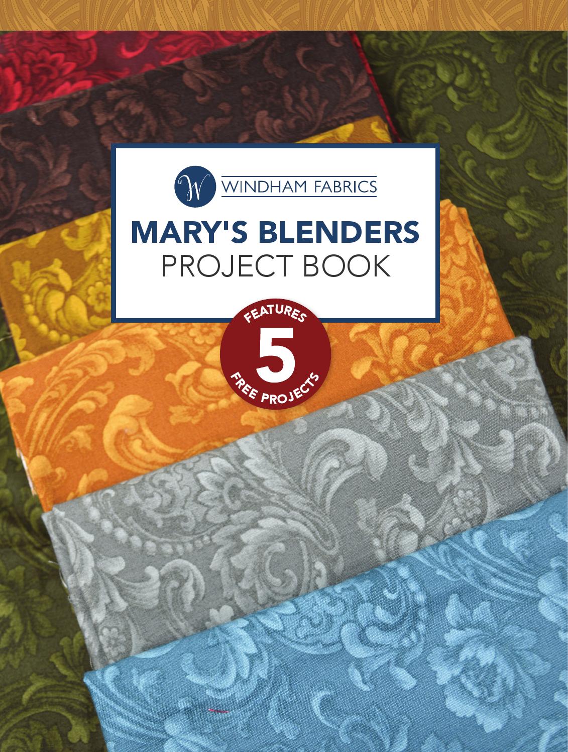 Marys Blenders Project Book by Windham Fabrics Issuu