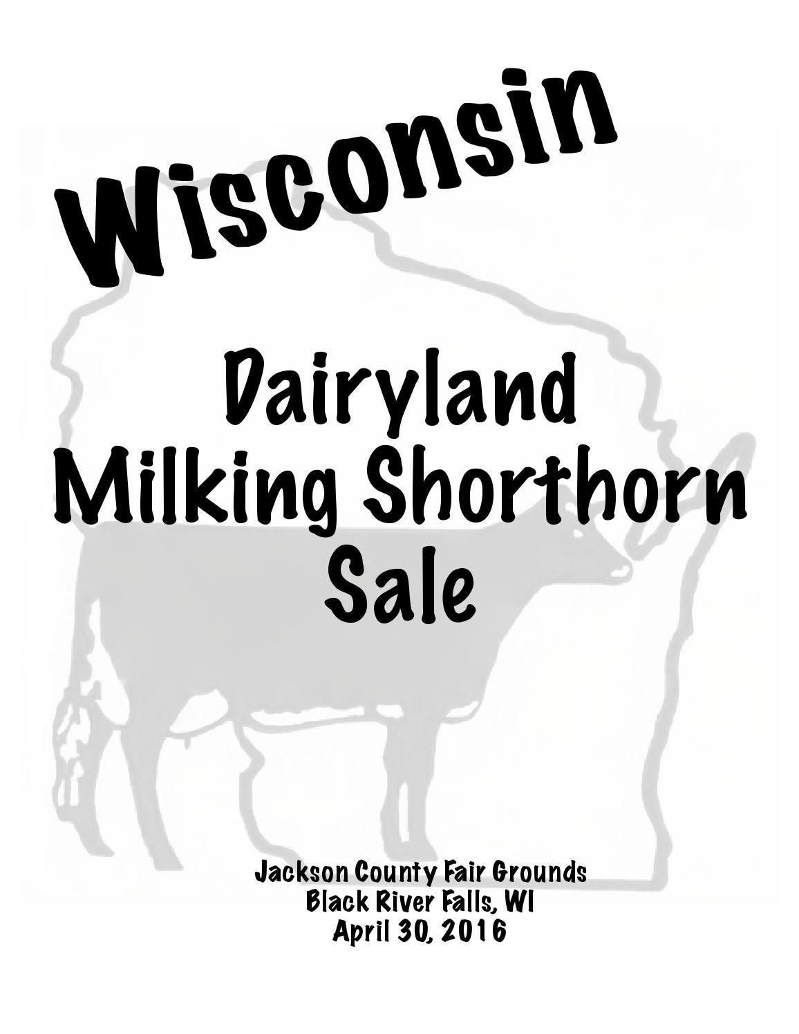 WI Dairyland Milking Shorthorn Sale 2016 by Dairy Agenda Today Issuu