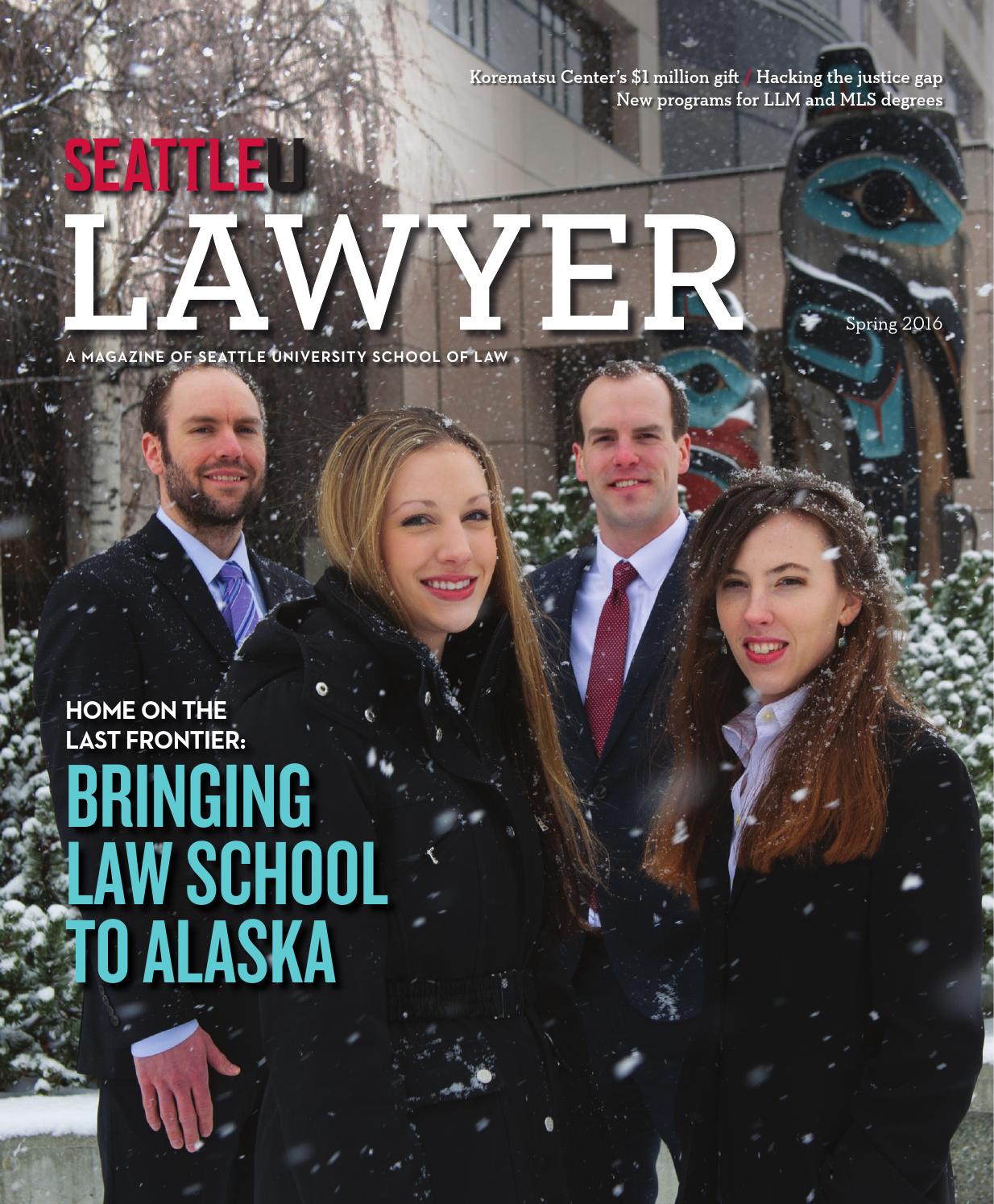 Spring 2016 Lawyer Magazine by Seattle University Issuu
