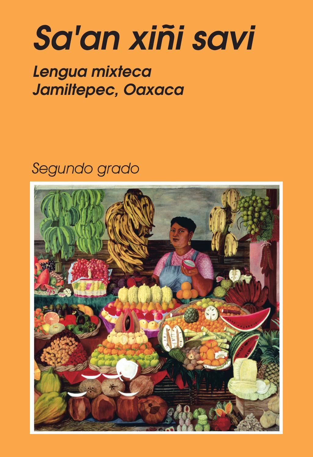 Lengua Mixteca De Jamiltepec, Oaxaca. Segundo Grado by DGEI INDIGENA Issuu Lengua Mixteca De Jamiltepec, Oaxaca. Segundo Grado by DGEI INDIGENA Issuu
