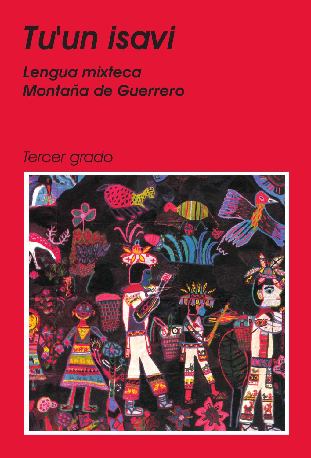 Lengua Mixteca De La Montaña De Guerrero. Tercer Grado by DGEI INDIGENA Issuu Lengua Mixteca De La Montaña De Guerrero. Tercer Grado by DGEI INDIGENA Issuu