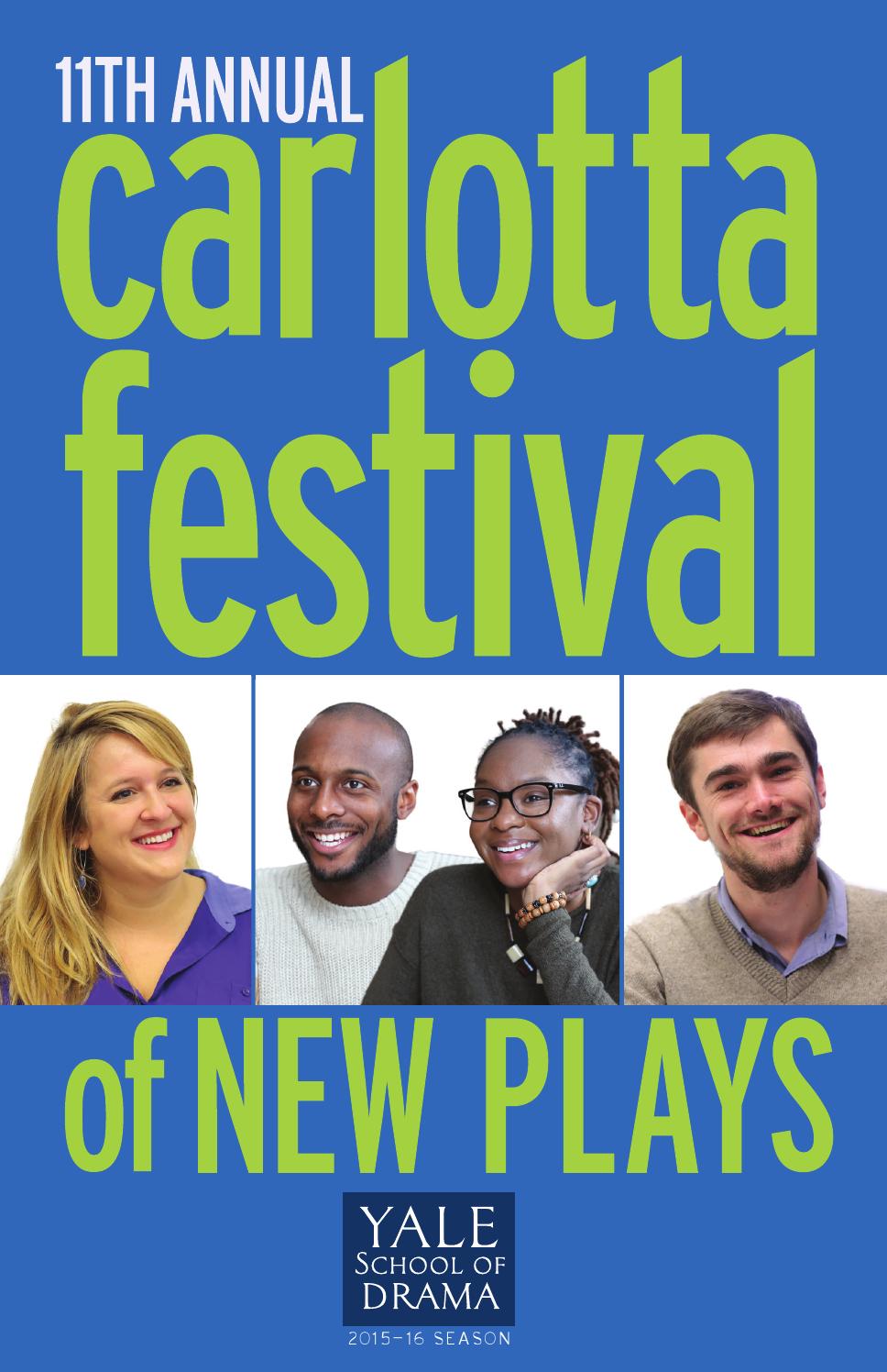 11th Annual Carlotta Festival of New Plays, Yale School of Drama, 2016