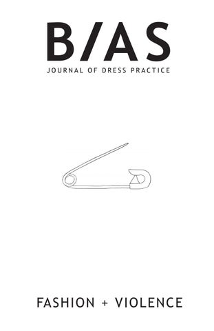 BIAS Journal of Dress Practice Issue 4: Fashion + Violence by The