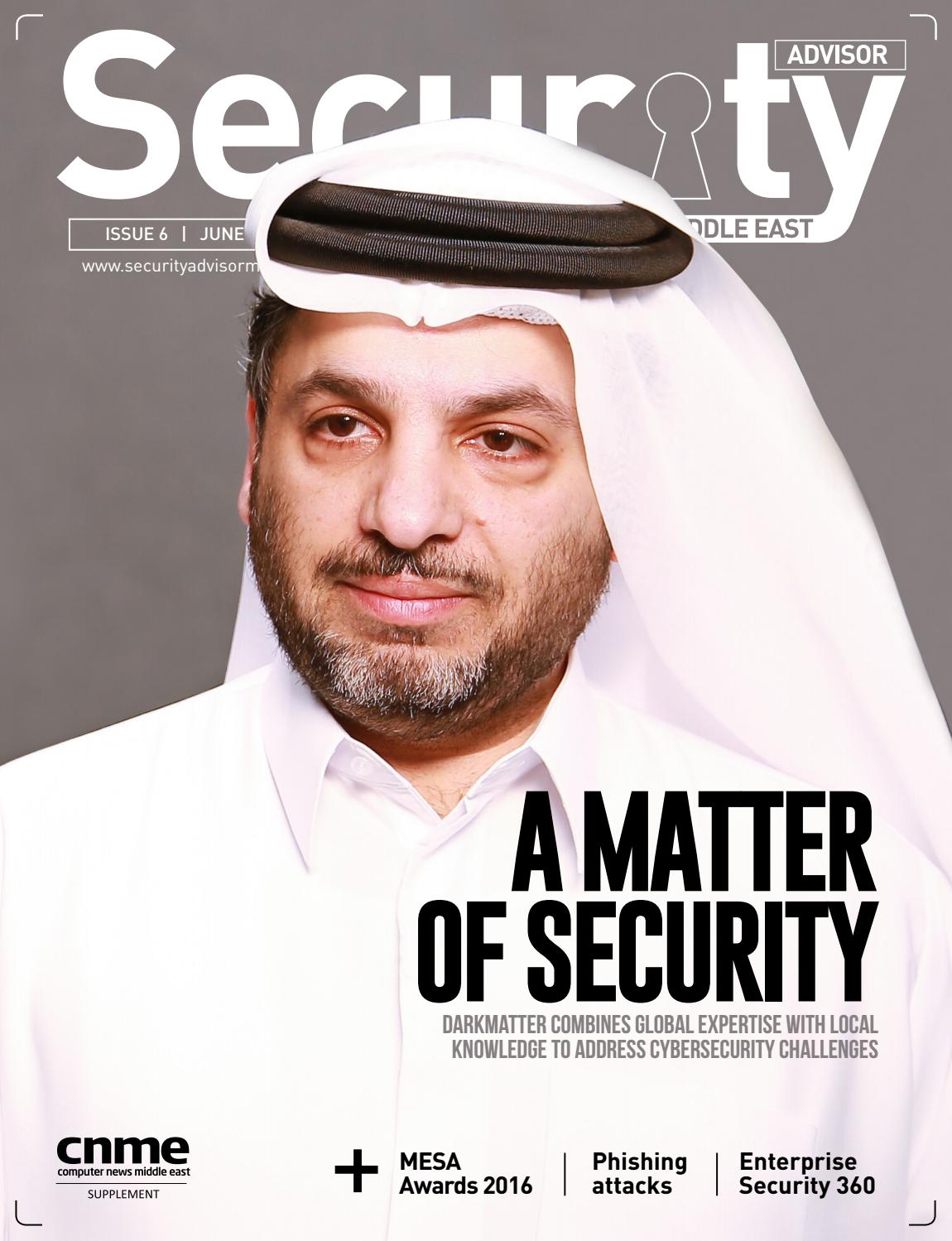 Security Advisor Middle East Issue 6 by Security Advisor Middle East Issuu