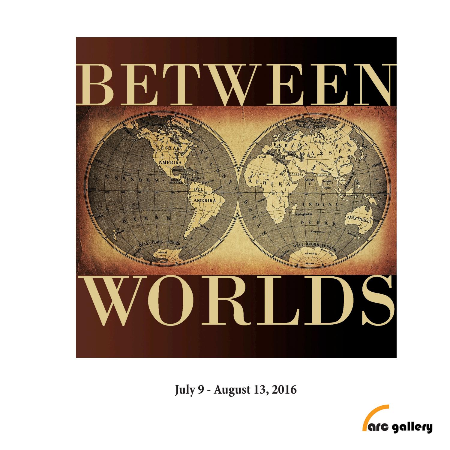 Between Worlds by Arc Gallery - Issuu