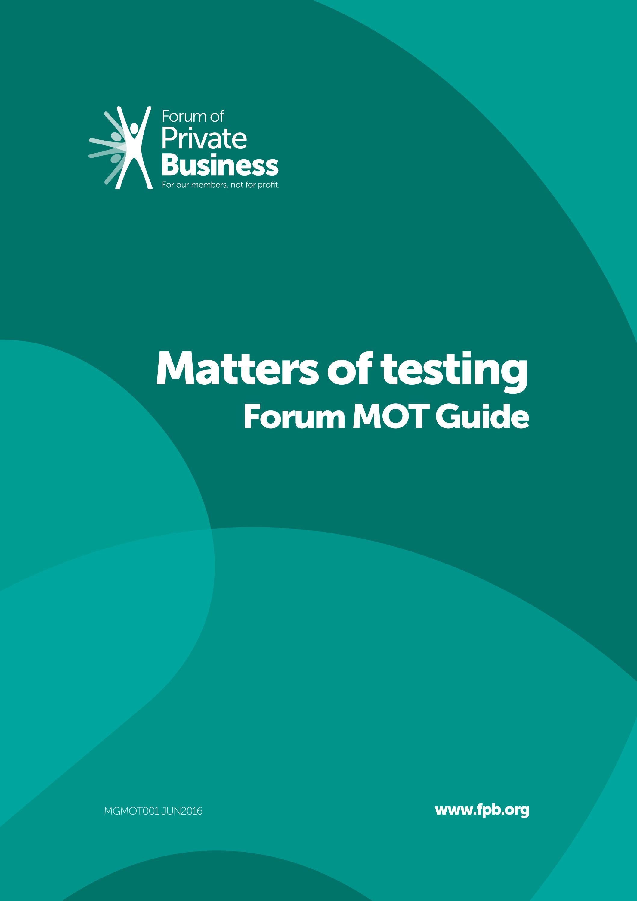 Forum of Private Business: MOT Guide by Forum of Private Business - Issuu