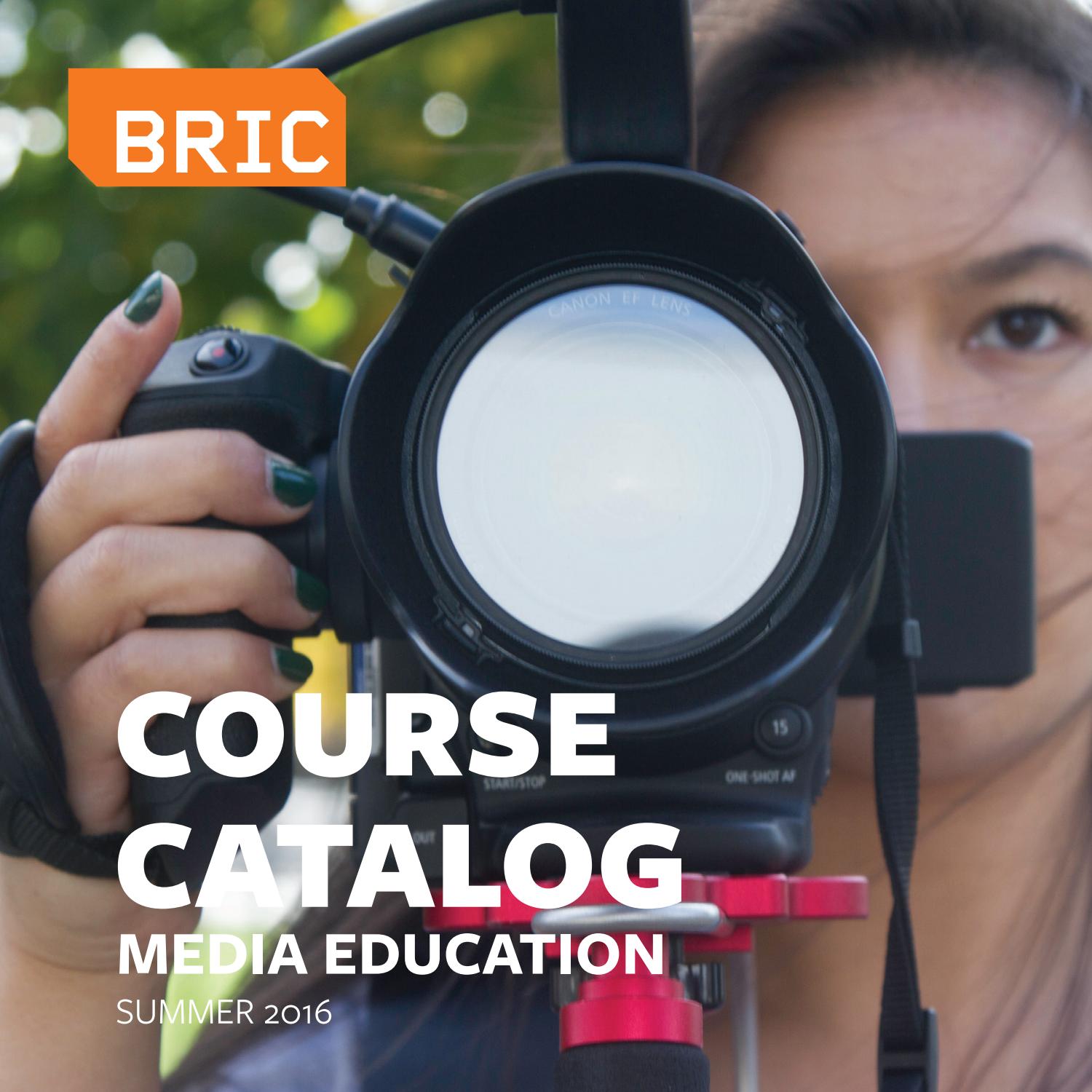 Media Education Summer 2016 Course Catalog by BRIC Issuu