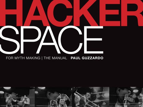 Hackerspace for Myth Making - The Manual by Architecture and Urban Planning at the University of Dundee - Issuu