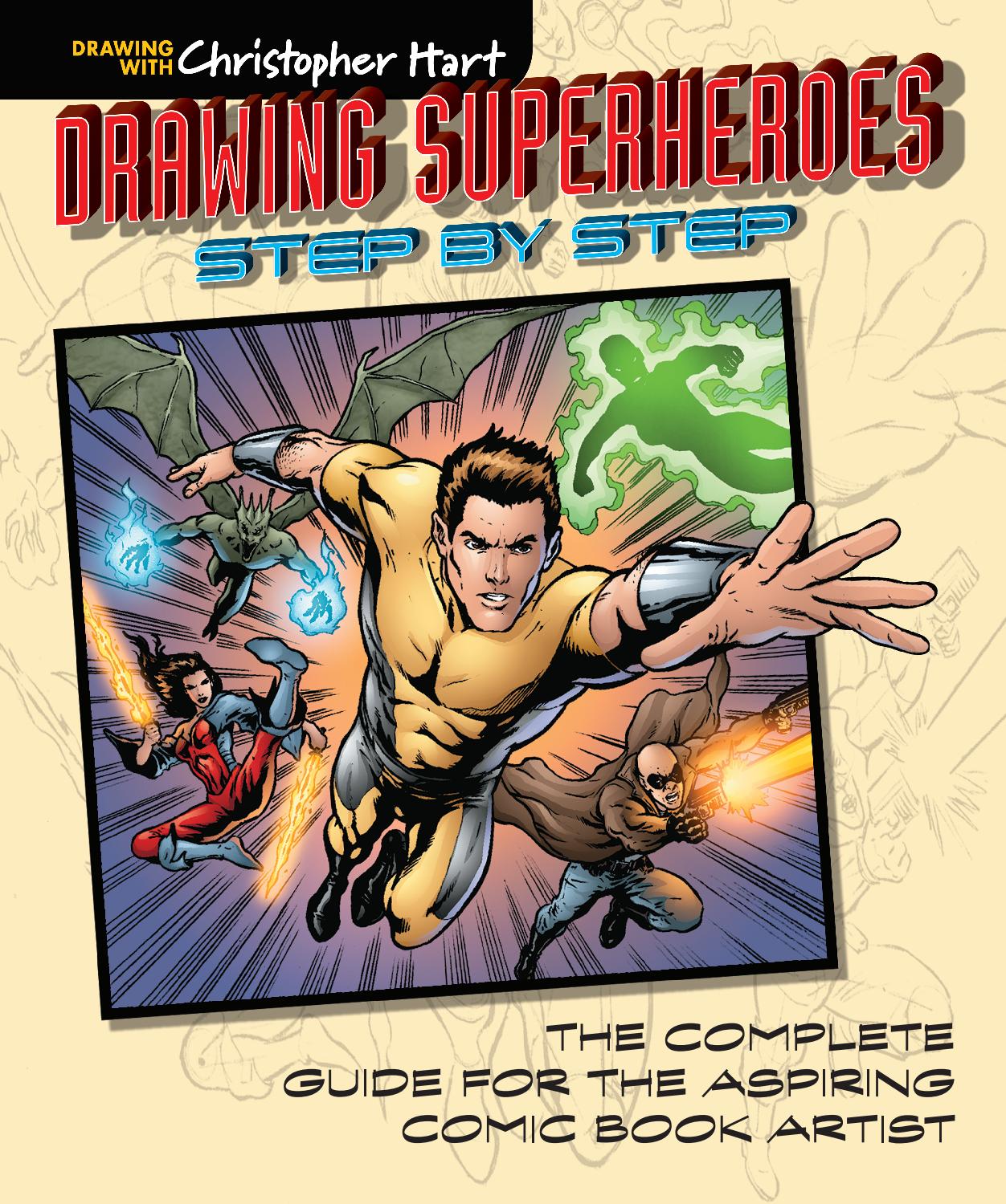 Drawing Superheroes Step by Step by Sixth&Spring Books - Issuu