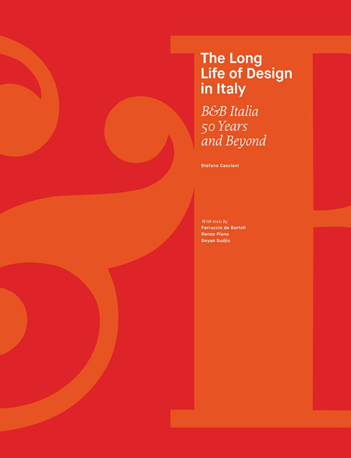 The Long Life of Design in Italy. B&B Italia 50 Years and Beyond by
