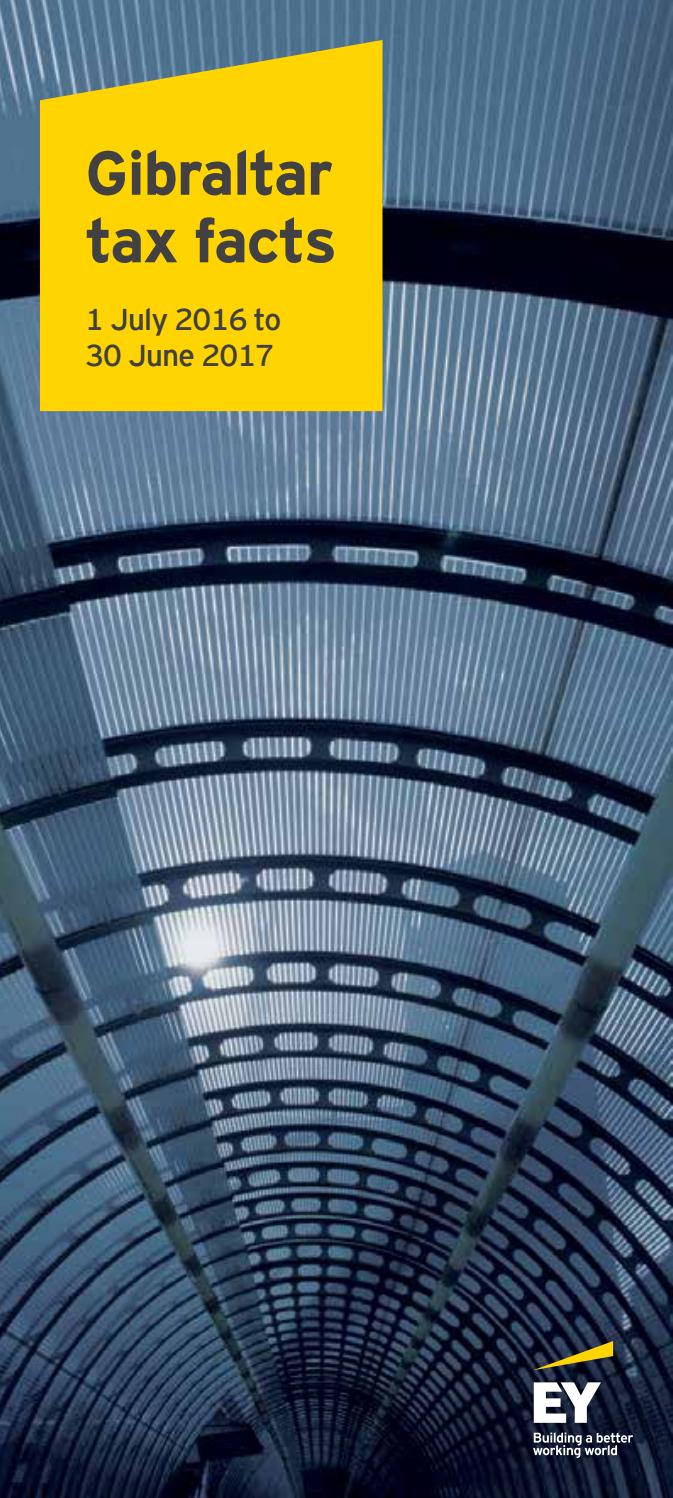 EY Gibraltar Tax Facts 2016 2017 by Gibraltar Finance Issuu