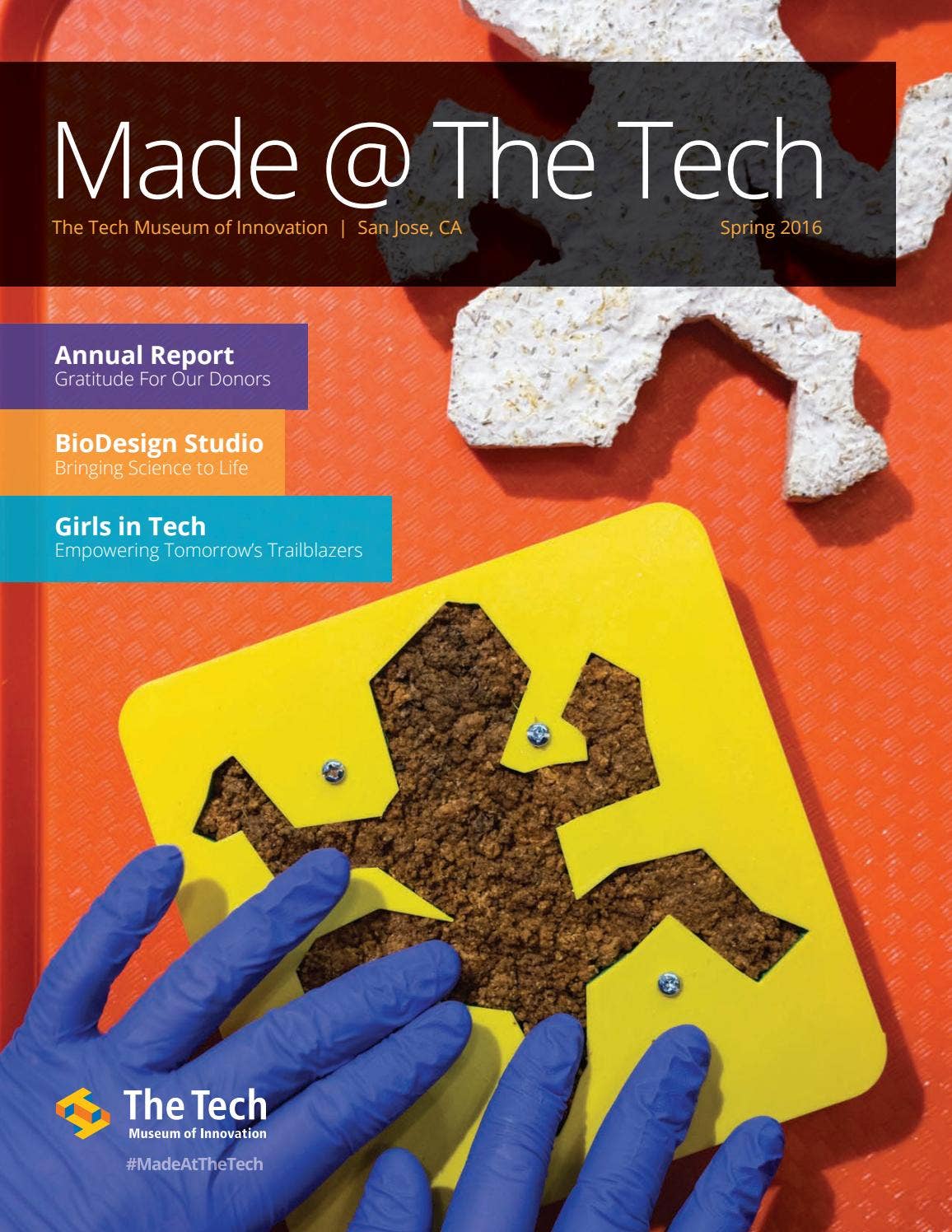 Made @ The Tech - Spring 2016 by The Tech Interactive - Issuu