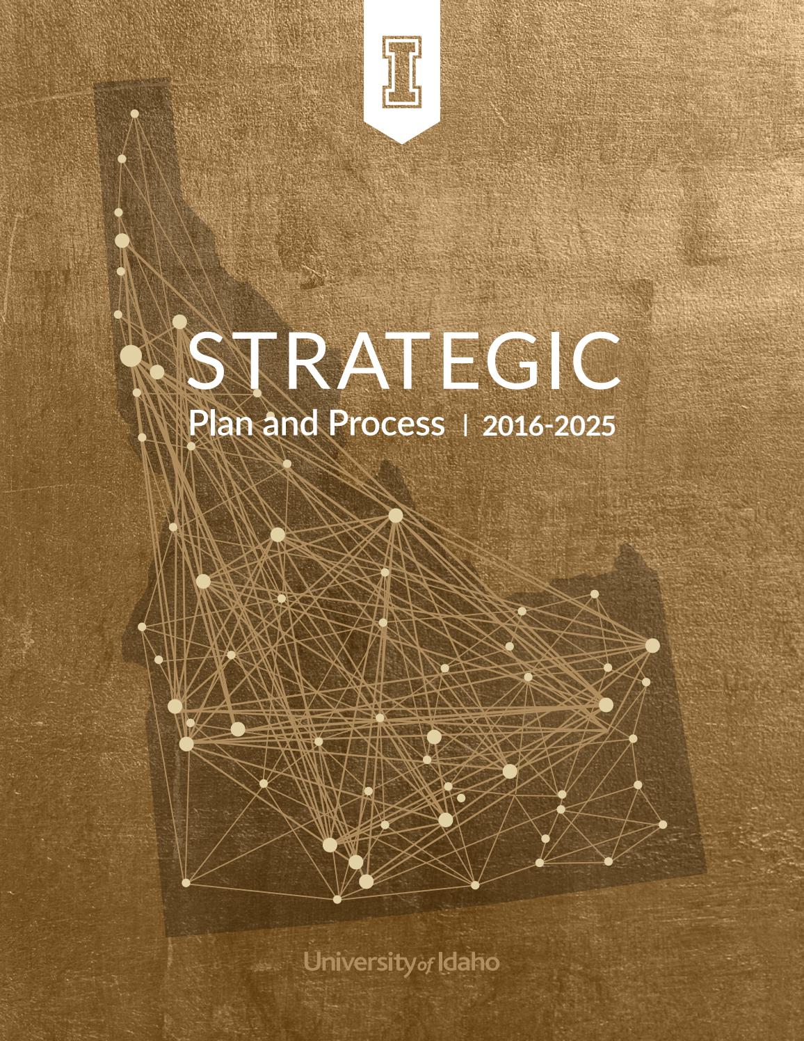 University of Idaho 2016 2025 Strategic Plan by The University of