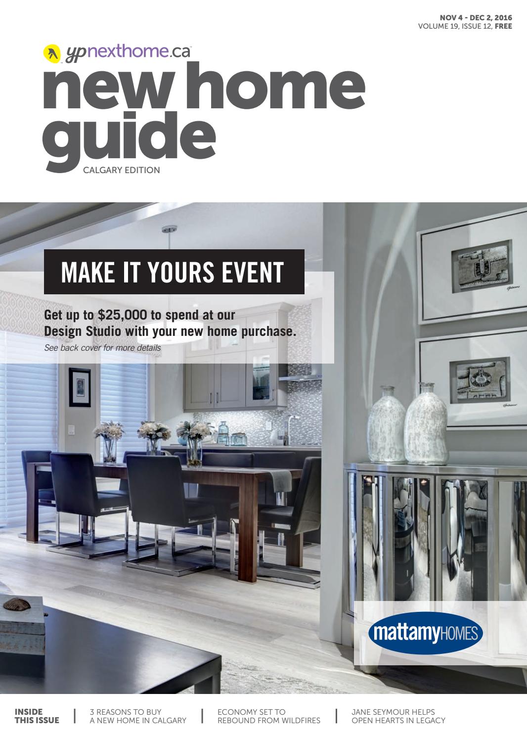 Calgary New Home Guide Nov 4, 2016 by NextHome Issuu