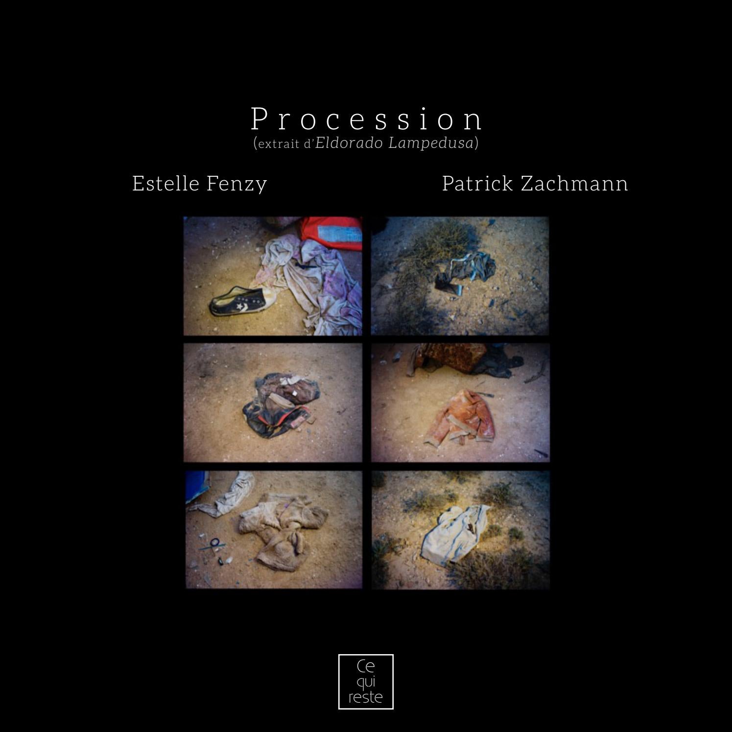 Procession Estelle Fenzy & Patrick Zachmann by Revue Ce qui reste Issuu