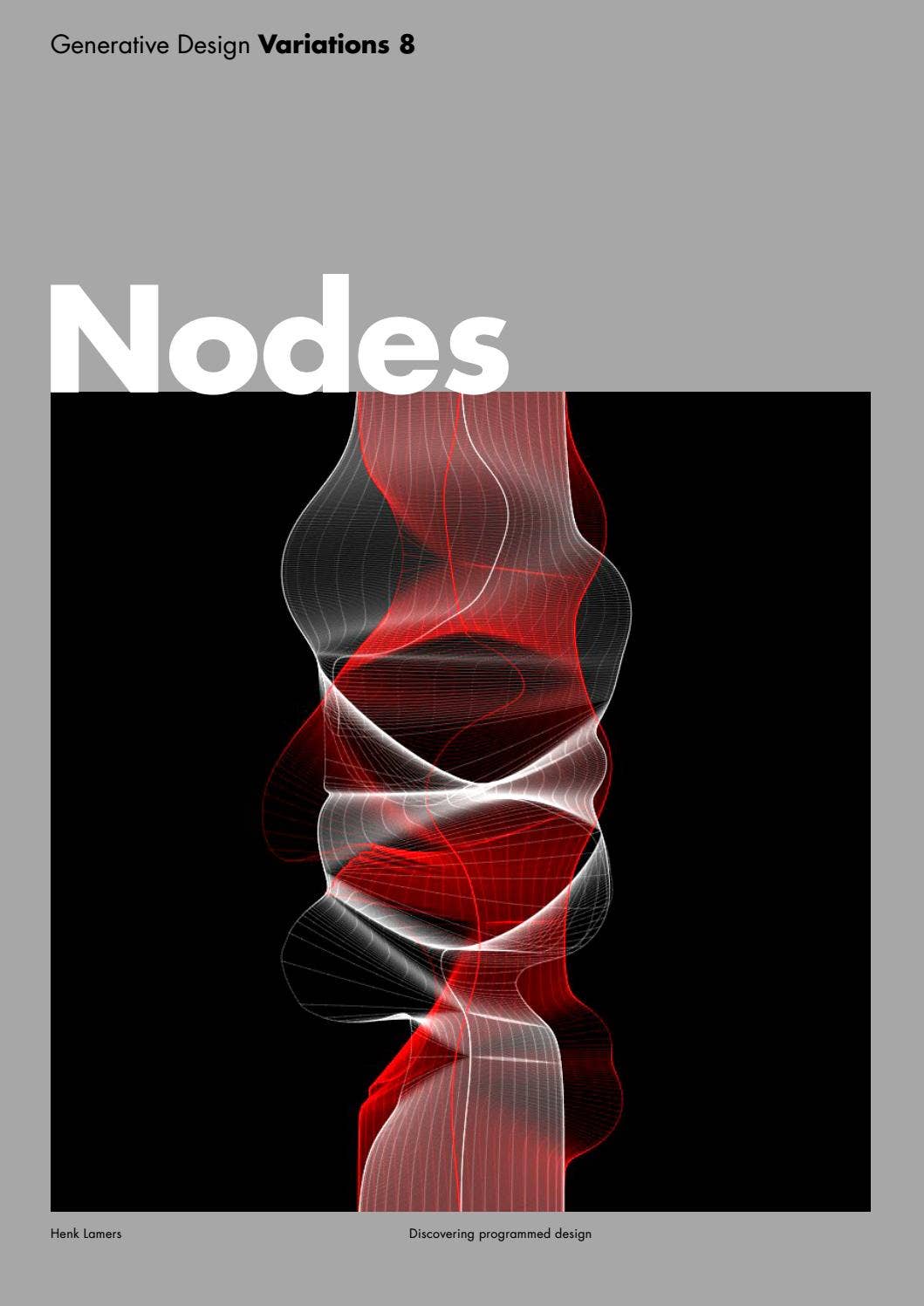 Generative Design Variations 8, Nodes by Henk_Lamers - Issuu