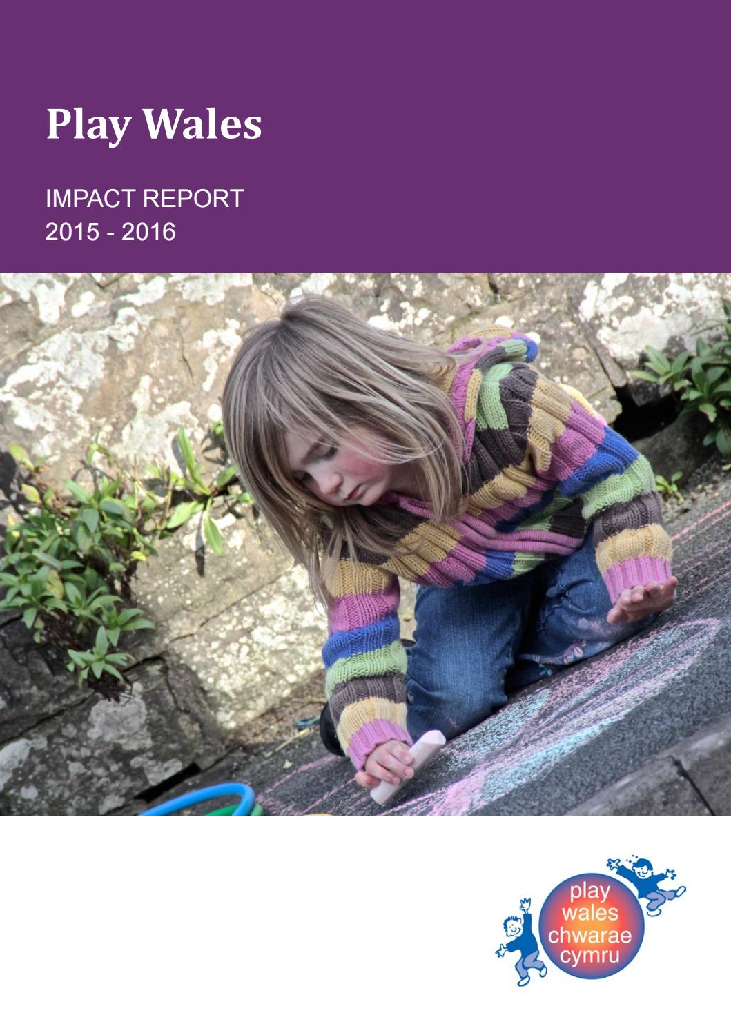 Play Wales Impact Report 2015 2016 by Play Wales Issuu