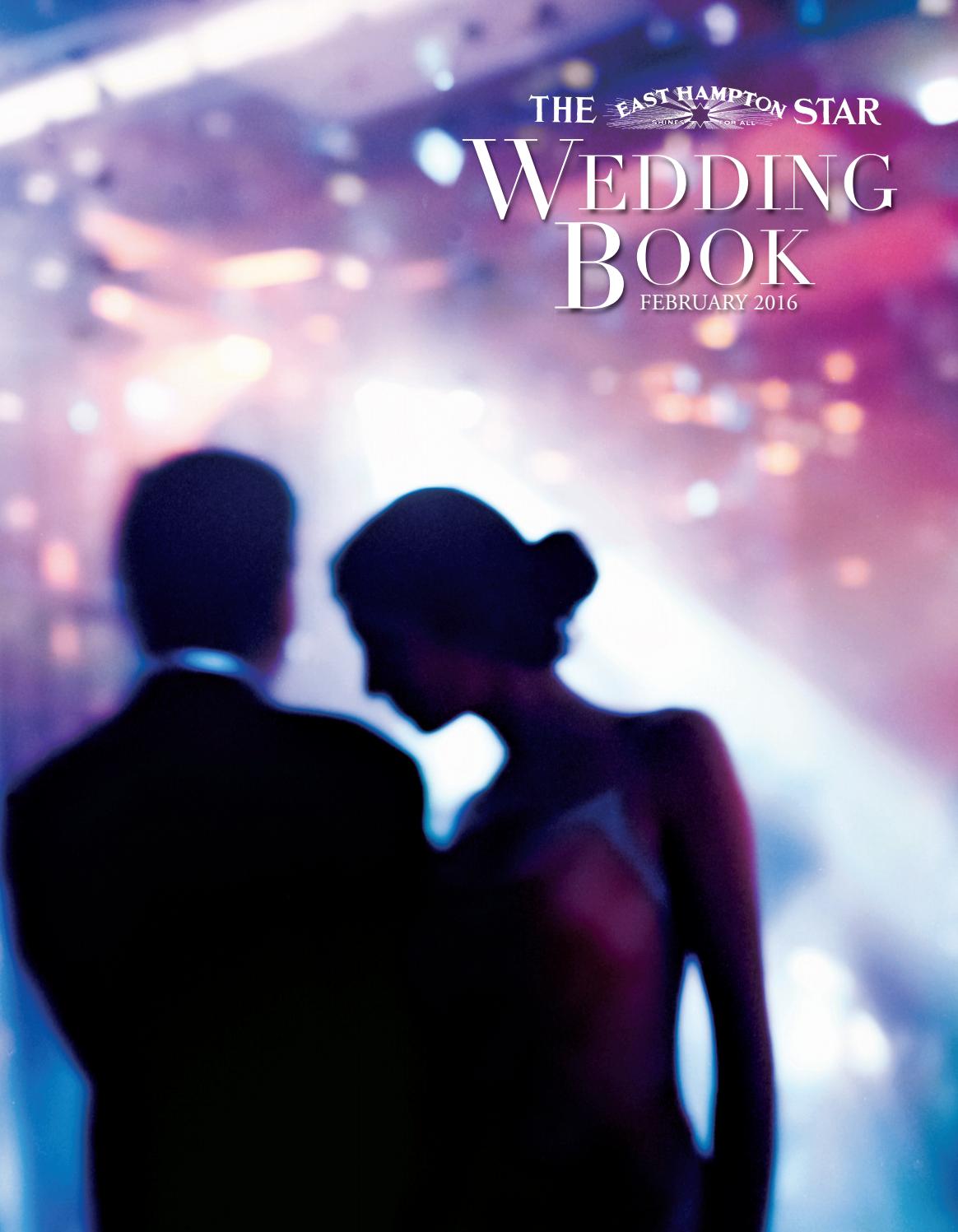 East Hampton Star Wedding Book 2016 by The East Hampton Star Issuu