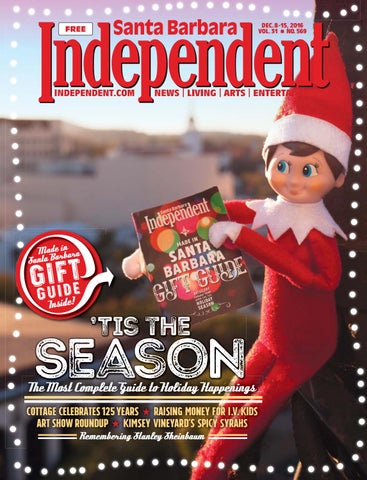 Santa Barbara Independent, 12/08/16 by SB Independent - Issuu