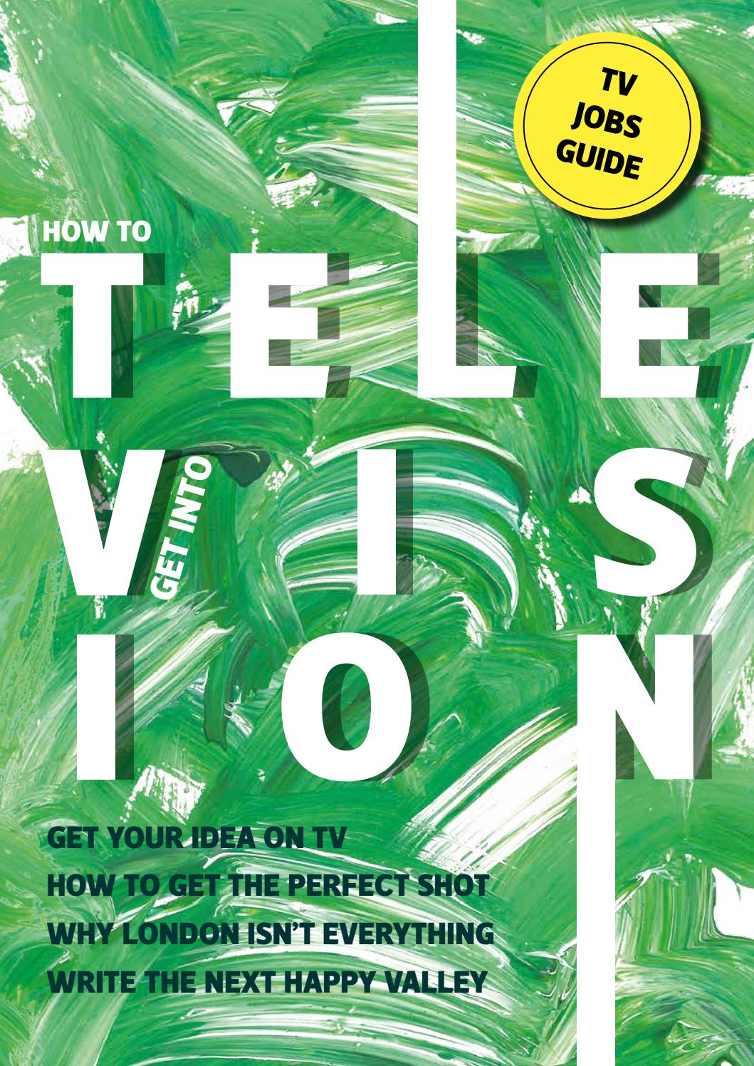 How to Get into Television TV Jobs Guide by RTStelevision Issuu