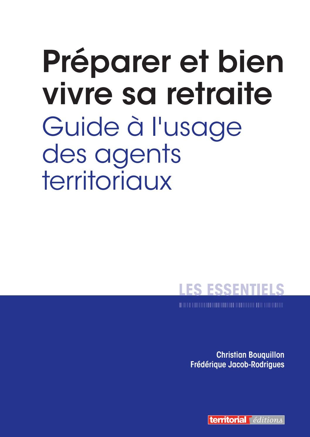 Preparer et bien vivre sa retraite guide a l usage des agents ...