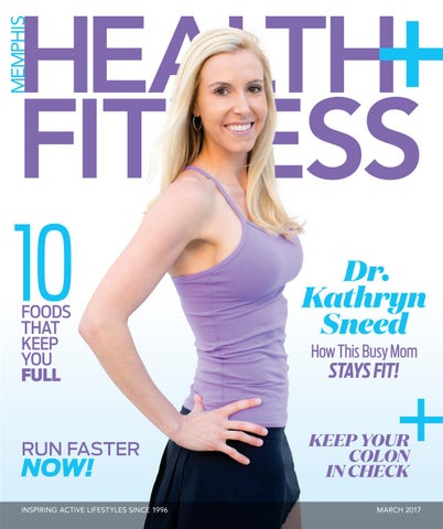 Memphis Health+Fitness Magazine March 2017 by Memphis Health+Fitness - Issuu