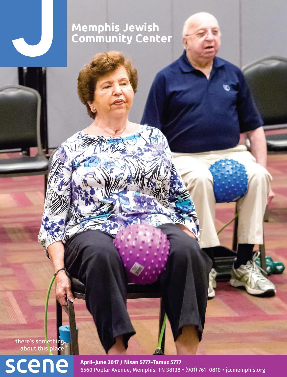 AprilJune 2017 MJCC Scene by Memphis Jewish Community Center Issuu