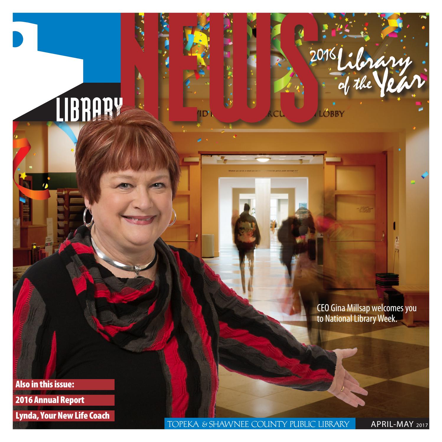 Library News April May 2017 by Topeka and Shawnee County Public
