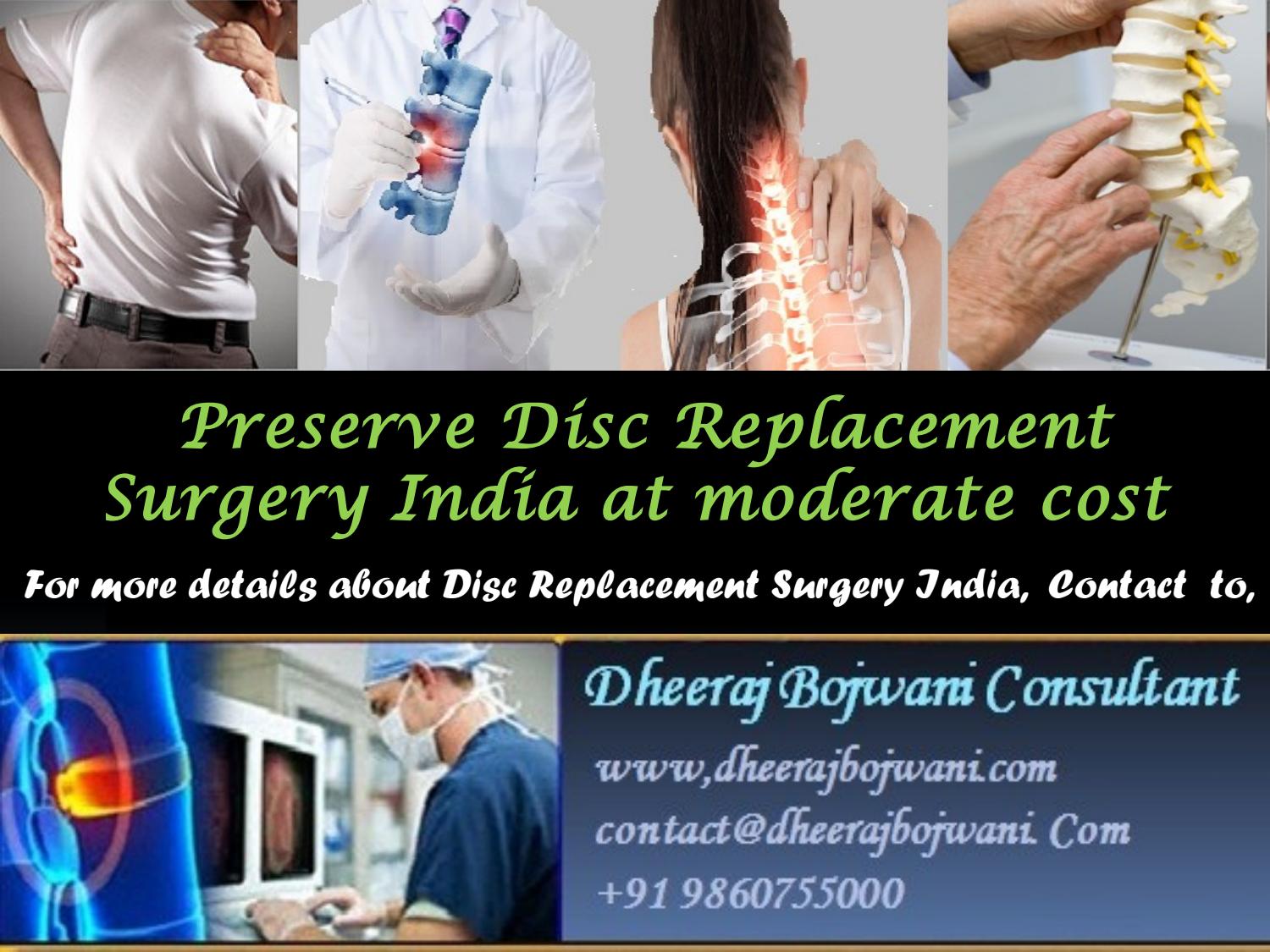 Preserve Disc Replacement Surgery India at moderate cost by Dheeraj