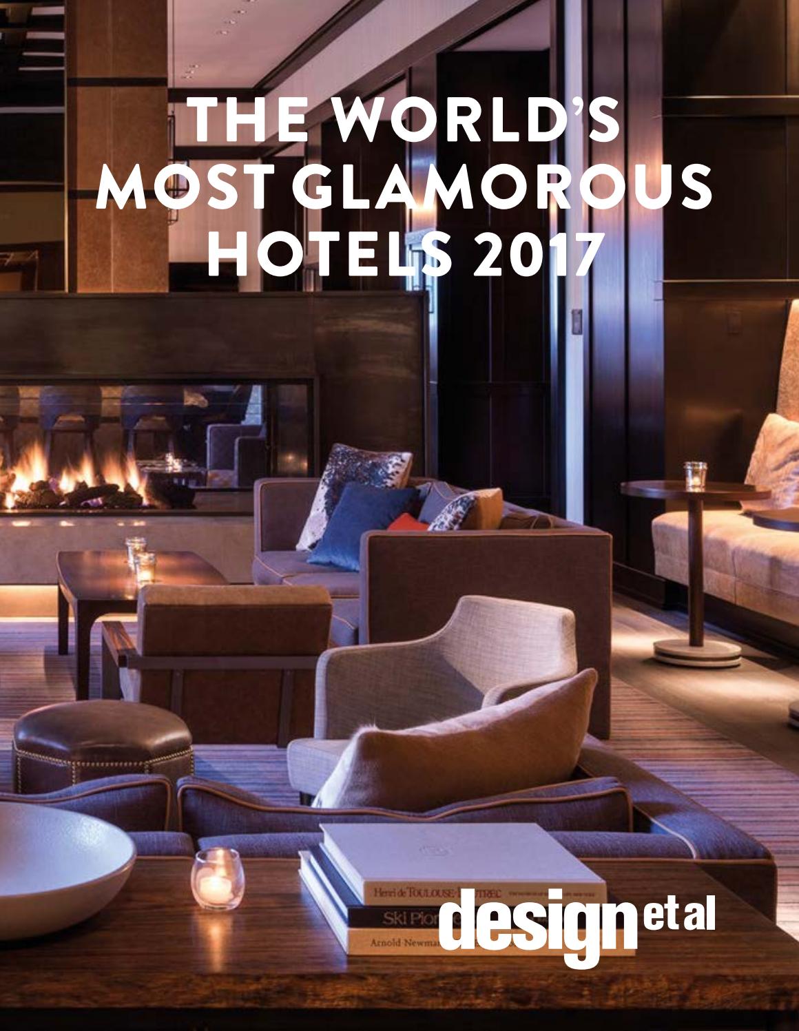 the world's most glamorous hotels 2017design et al - issuu the world's most glamorous hotels 2017design et al - issuu